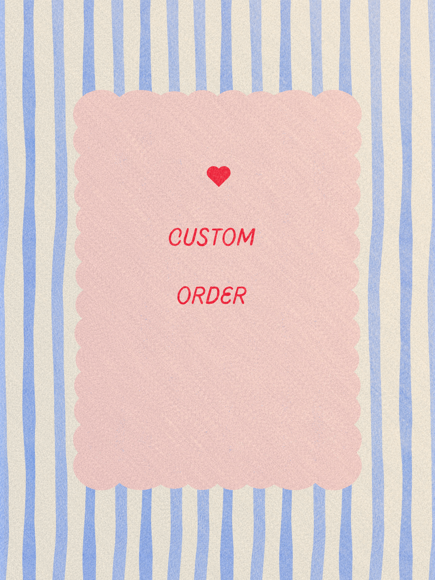 CUSTOM ORDER